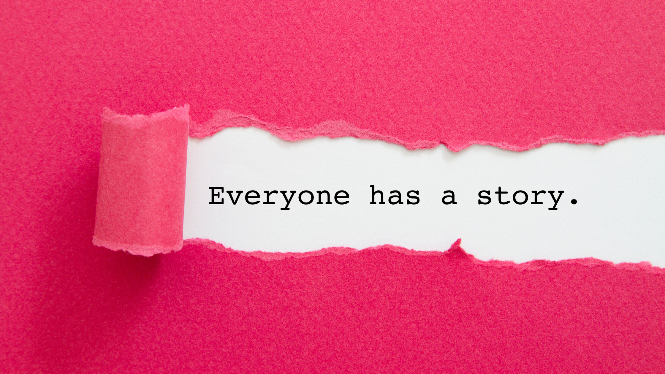 Ognuno ha una storia che merita di essere raccontata