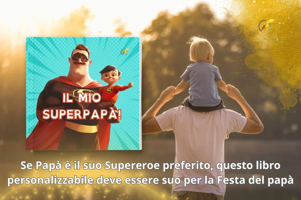 Un Superpapà…ha bisogno di sentirselo dire. Ecco il regalo che stai cercando per la festa del papà.